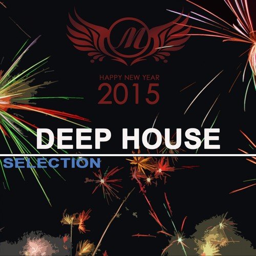 Happy New Year 2015: Deep House Selection