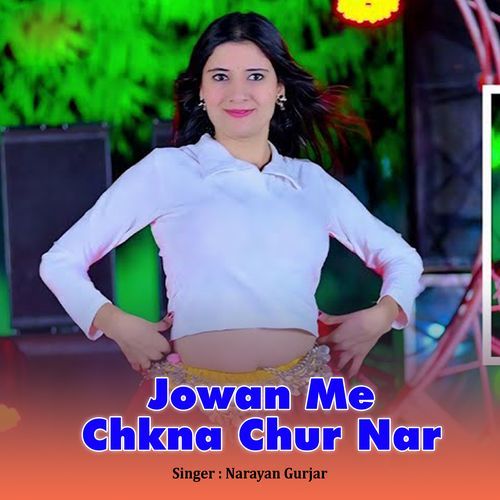 Jowan Me Chkna Chur Nar