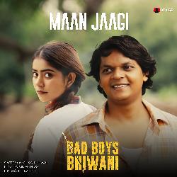 Maan Jaagi (From &quot;Bad Boys Bhiwani&quot;)-QxkuBStUGnc