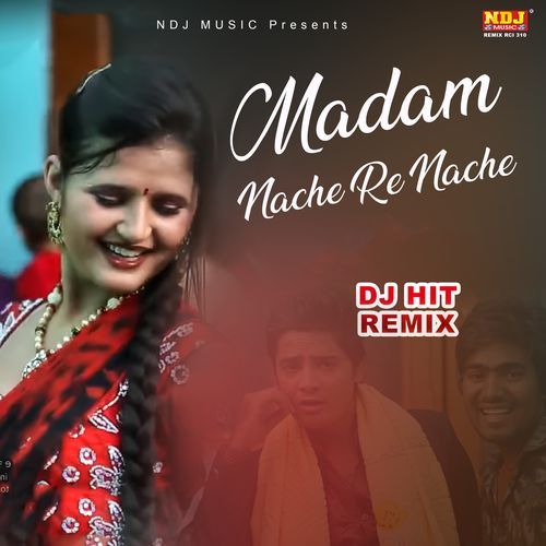 Madam Nache Re Nache  (DJ HIT REMIX)