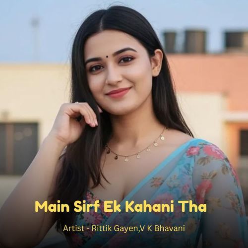 Main Sirf Ek Kahani Tha