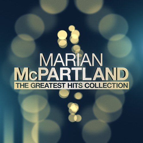 Marian Mcpartland - The Greatest Hits Collection