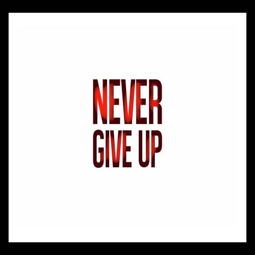 Never Give Up