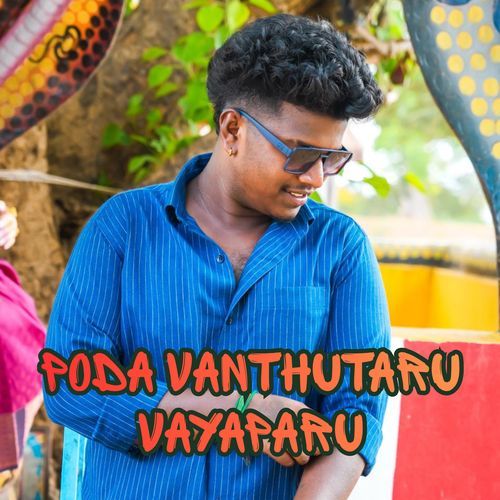 Poda Vanthutaru Vayaparu