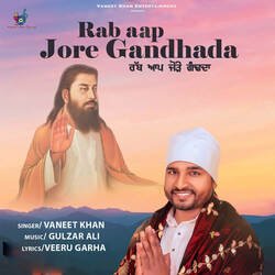 Rab Aap Jore Gandhada-IjoGfzYEQlo