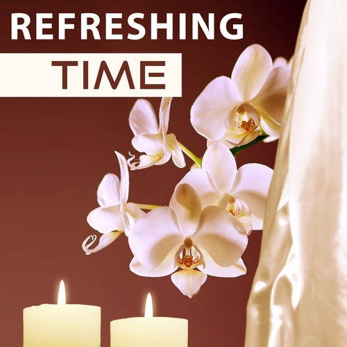 Refreshing Time - Massage Oils, Wonderful Feeling, Cool Wellbeing, Good Rest, Silent Music