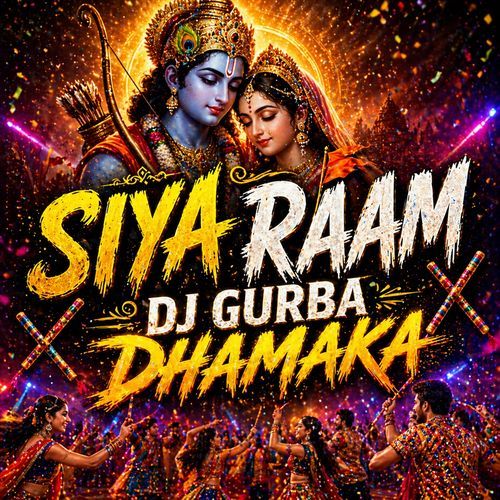 SIYA RAAM DJ GURBA DHAMAKA