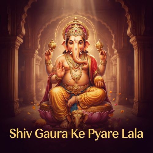Shiv Gaura Ke Pyare Lala