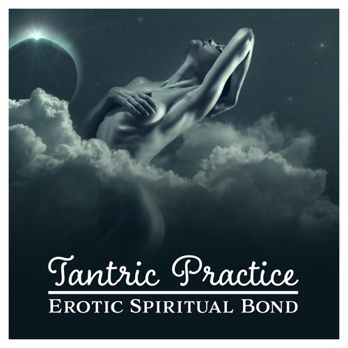 500px x 500px - Porn Sexy Sensation - Song Download from Tantric Practice (Erotic Spiritual  Bond â€“ Sexual Energy, Yoga for Lovers, Ecstasy & Intimacy, Kundalini  Massage, Deep Connection) @ JioSaavn