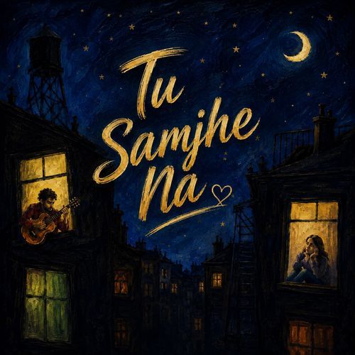 Tu Samjhe Na