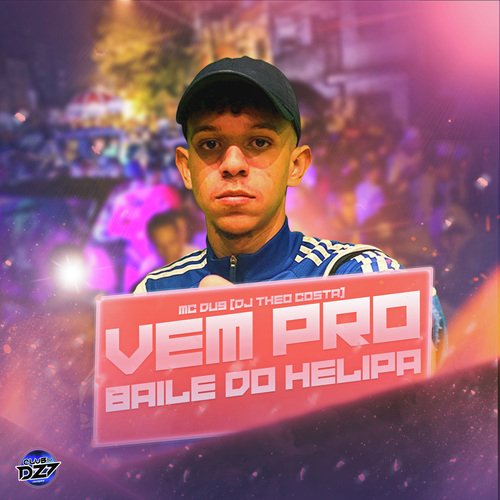 VEM PRO BAILE DO HELIPA