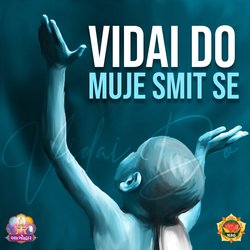 Vidai Do Muje Smit Se-ADcqWixUBwA