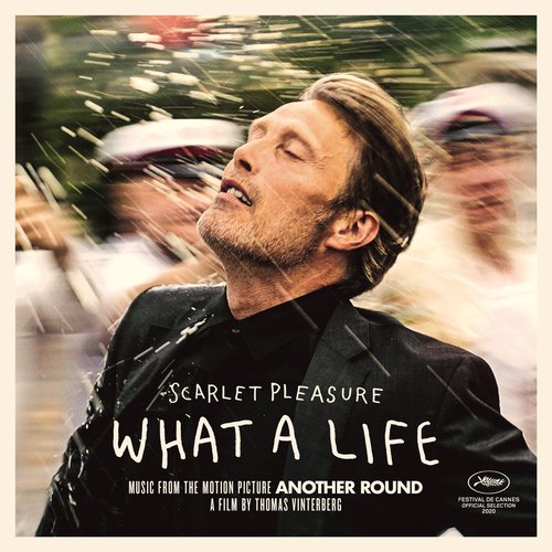 What A Life (From the Motion Picture &quot;Another Round&quot;)_poster_image