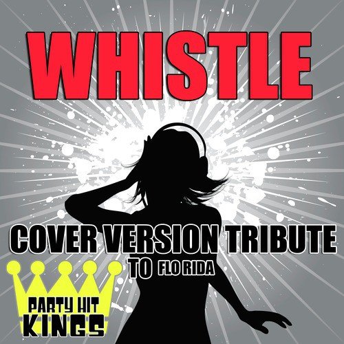Whistle (Cover Version Tribute to Flo Rida)