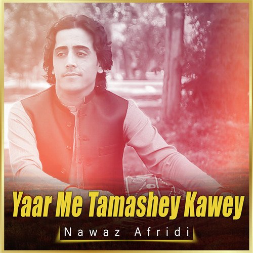 Yaar Me Tamashey Kawey - Single