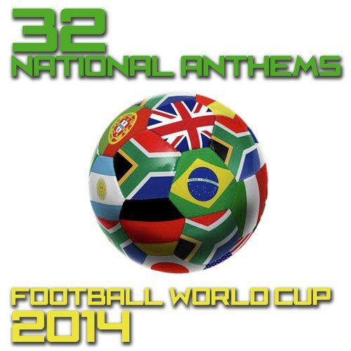 32 National Anthems Football World Cup 2014