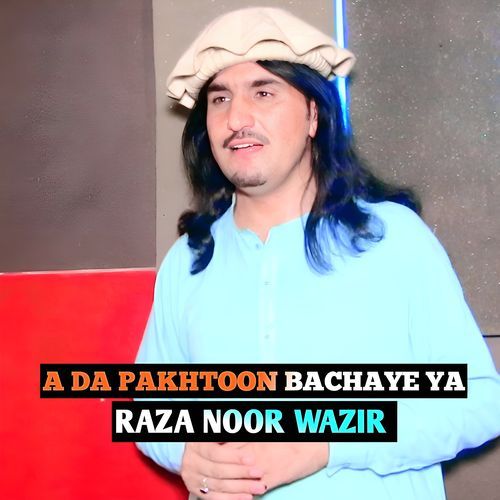 A DA PAKHTOON BACHAYE YA