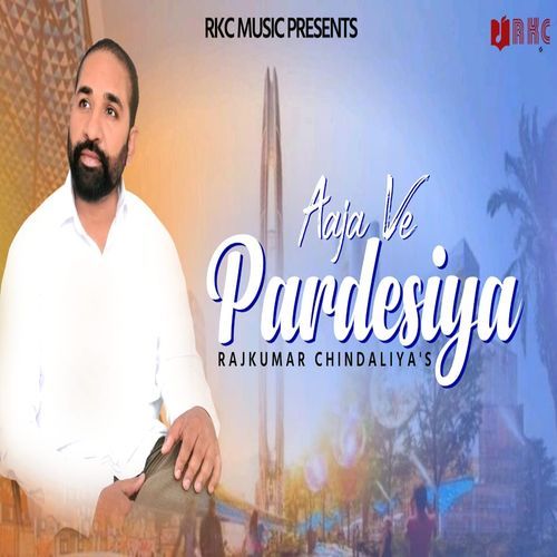 Aaja Ve Pardesiya