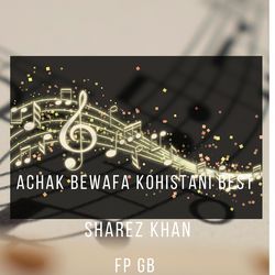 Achak Bewafa Kohistani Best-JF5SAjZiZXY