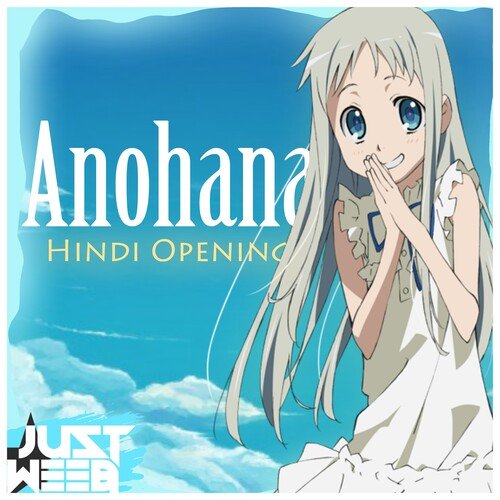 Anohana Hindi Opening - Song Download from Anohana Hindi Opening @ JioSaavn