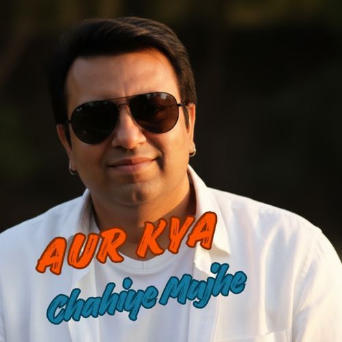 Aur Kya Chahiye Mujhe