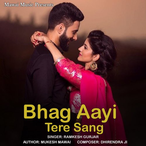 Bhag Aayi Tere Sang