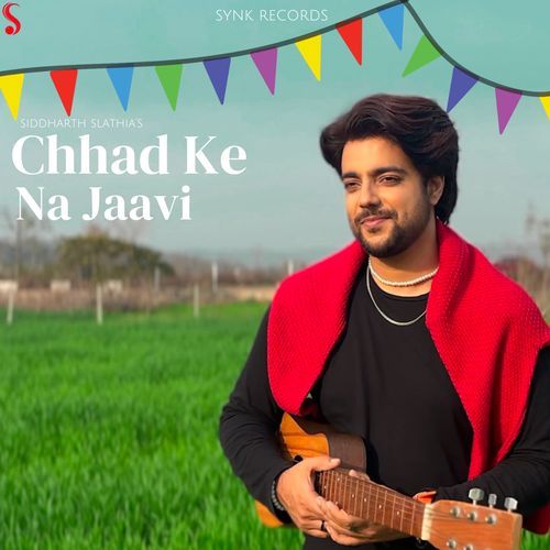 Chhad Ke Na Jaavi