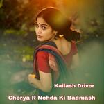 Chorya R Nehda Ki Badmash