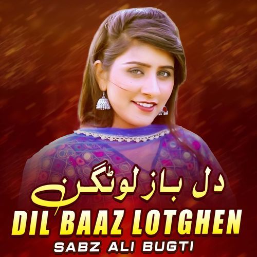 Dil Baaz Lotghen