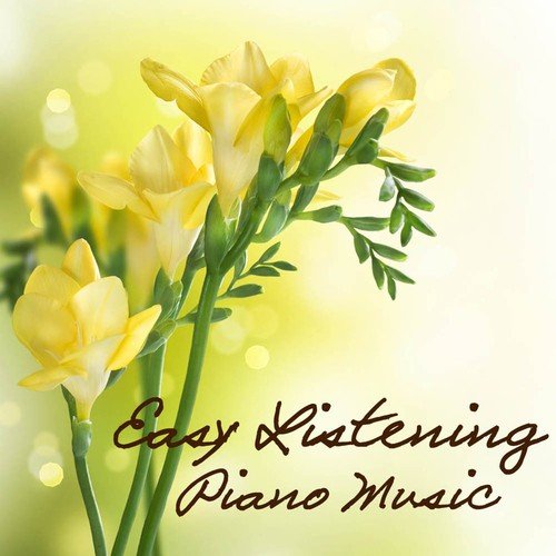 Easy Listening Piano Music: Easy Listening Piano Relax, Easy Listening Dinner Piano Music