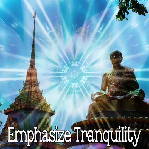 Emphasize Tranquility