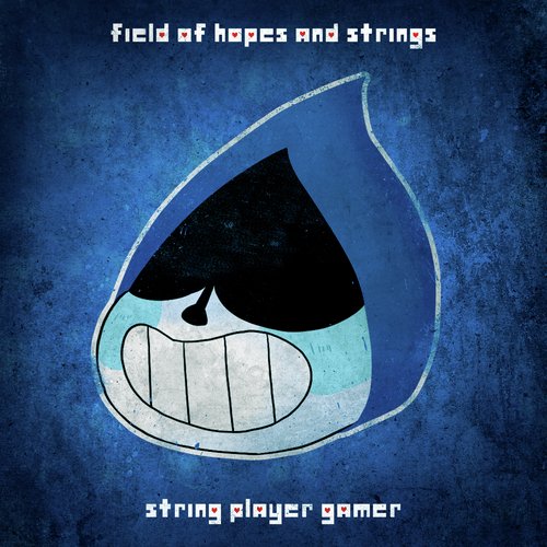 Field of Hopes and Strings