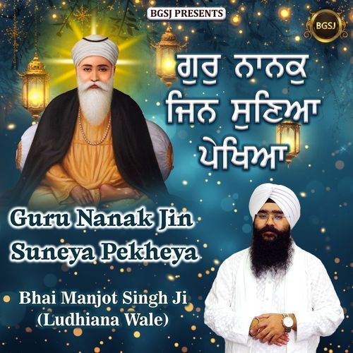 Guru Nanak Jin Suneya Pekheya