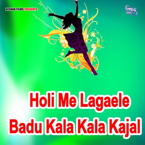 Holi Me Lagaele Badu Kala Kala Kajal