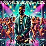 I Feel That (feat. Bryson Tiller)