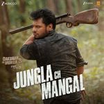 Jungla Ch Mangal (From "Dakuaan Da Munda 3")