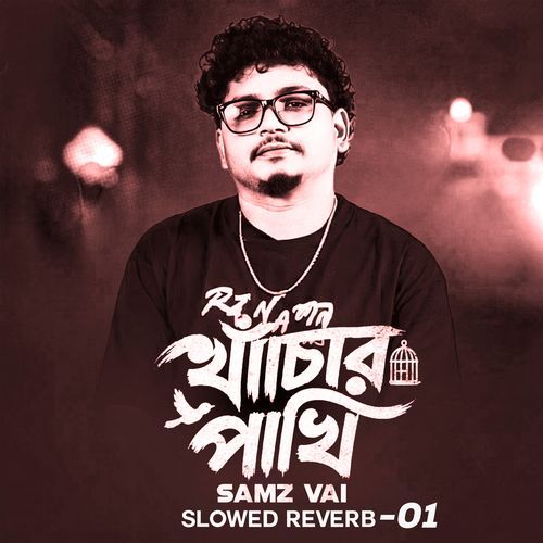 Khachar Pakhi (Slowed Reverb-01)