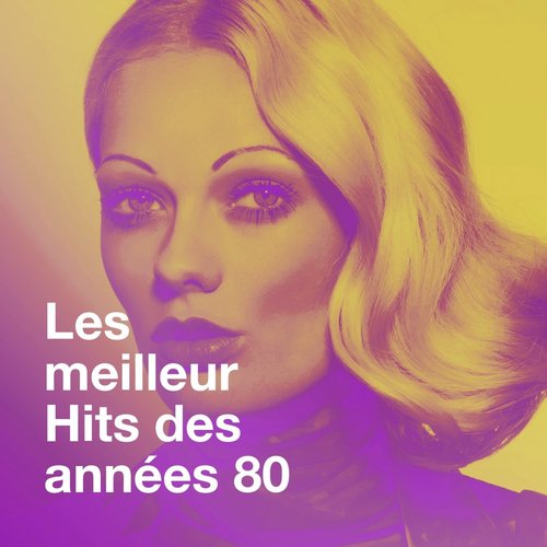 Les meilleur hits des années 80