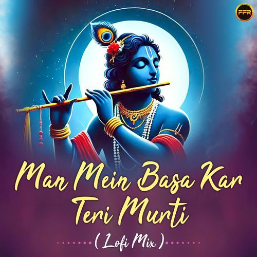 Man Mein Basa Kar Teri Murti  - Lofi Mix