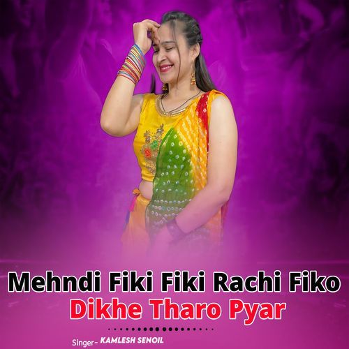 Mehndi Fiki Fiki Rachi Fiko Dikhe Tharo Pyar