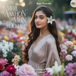 Meri Aakhon Mein Dekho