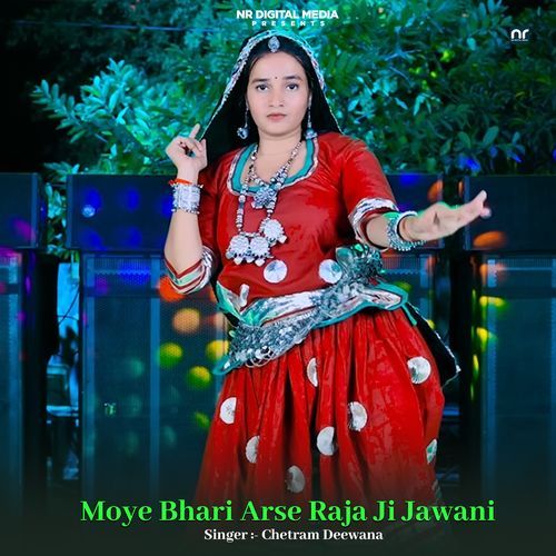 Moye Bhari Arse Raja Ji Jawani