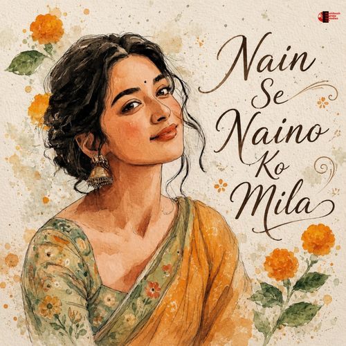 Nain Se Naino Ko Mila (Romantic Pop)