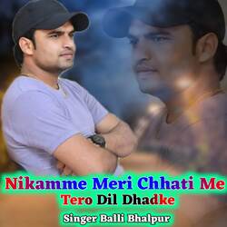 Nikamme Meri Chhati Me Tero Dil Dhadke-EiwzAyZ8Qn0