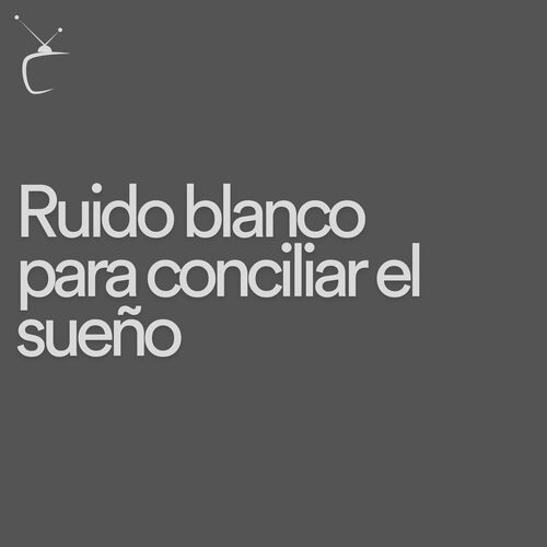 Ruido blanco para conciliar el sueño_poster_image