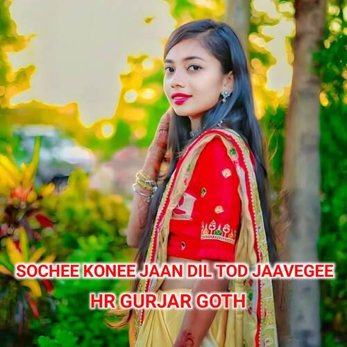 Sochee Konee Jaan Dil Tod Jaavegee