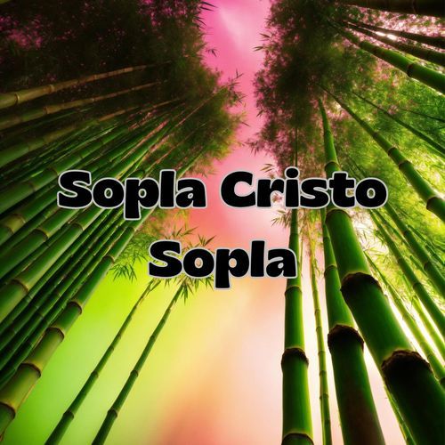 Sopla Cristo Sopla