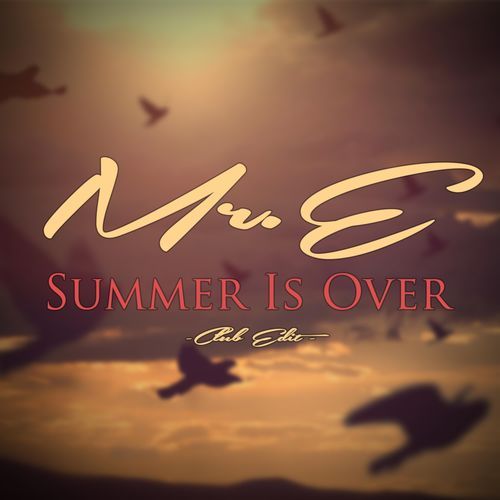 Summer Is Over (feat. Mr. E)