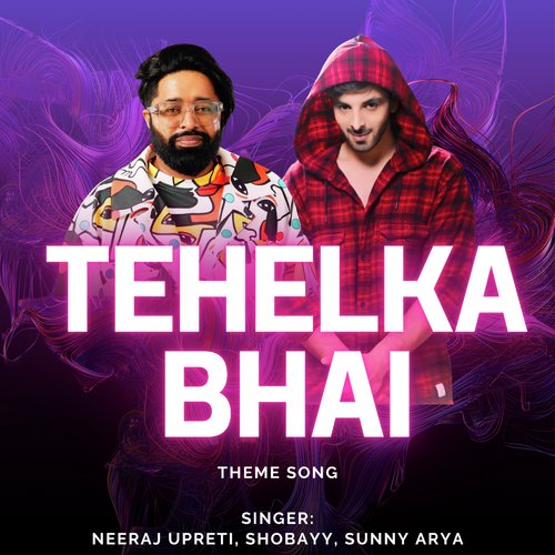 Tehelka Bhai (Theme Song)