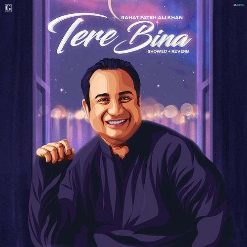 Tere Bina (Slowed + Reverb)